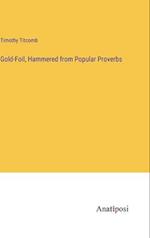 Gold-Foil, Hammered from Popular Proverbs