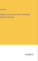 Graded Curse of Instruction for the Public Schools of Chicago