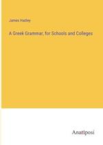 A Greek Grammar, for Schools and Colleges