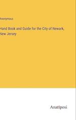 Hand Book and Guide for the City of Newark, New Jersey