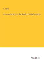 An Introduction to the Study of Holy Scripture