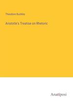 Aristotle's Treatise on Rhetoric