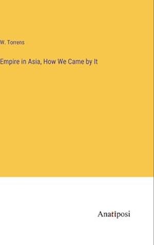 Empire in Asia, How We Came by It