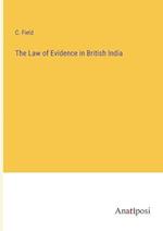 The Law of Evidence in British India