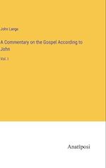 A Commentary on the Gospel According to John