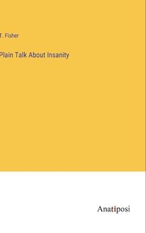 Plain Talk About Insanity