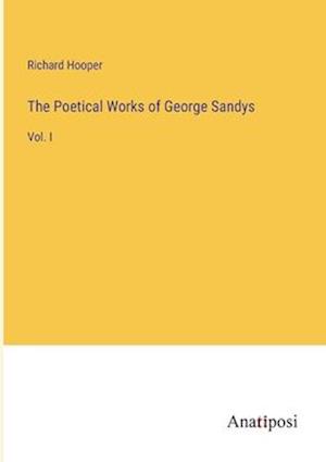 The Poetical Works of George Sandys