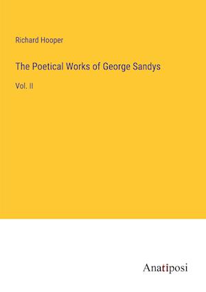 The Poetical Works of George Sandys