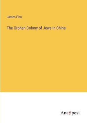 The Orphan Colony of Jews in China