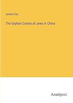 The Orphan Colony of Jews in China