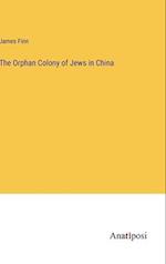 The Orphan Colony of Jews in China