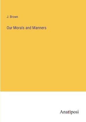 Our Morals and Manners