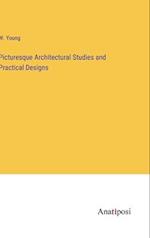 Picturesque Architectural Studies and Practical Designs