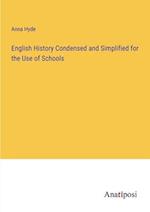 English History Condensed and Simplified for the Use of Schools