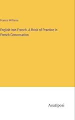 English into French. A Book of Practice in French Conversation
