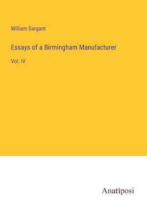 Essays of a Birmingham Manufacturer