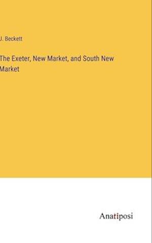 The Exeter, New Market, and South New Market