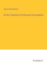 On the Treatment of Pulmonary Consumption