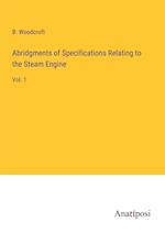 Abridgments of Specifications Relating to the Steam Engine