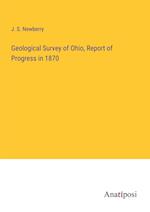 Geological Survey of Ohio, Report of Progress in 1870