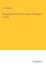 Geological Survey of Ohio, Report of Progress in 1870