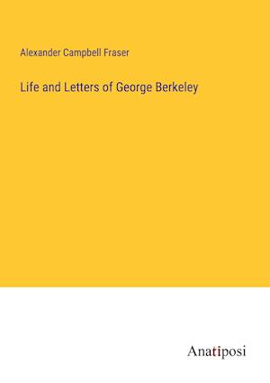 Life and Letters of George Berkeley