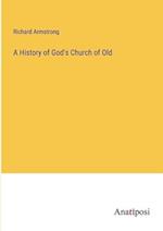 A History of God's Church of Old