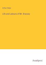 Life and Labours of Mr. Brassey