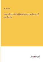 Hand-Book of the Manufactures and Arts of the Punjar