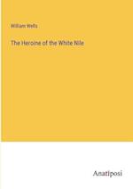 The Heroine of the White Nile