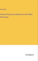 Historical Discourse Delivered on the Fiftieth Anniversary