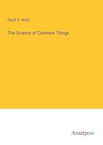 The Science of Common Things