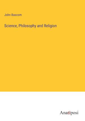 Science, Philosophy and Religion