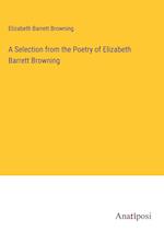 A Selection from the Poetry of Elizabeth Barrett Browning