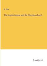 The Jewish temple and the Christian church