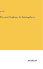 The Jewish temple and the Christian church