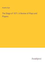 The Stage of 1871: A Review of Plays and Players