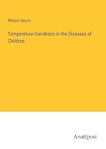 Temperature-Variations in the Diseases of Children