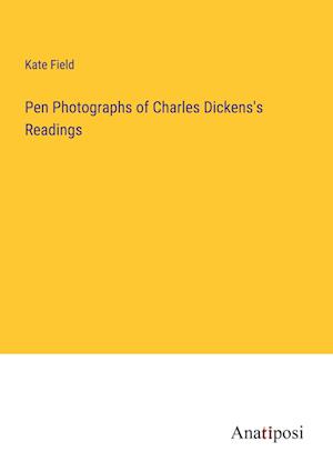 Pen Photographs of Charles Dickens's Readings