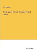 The Stepping-Stone to Homeopathy and Health