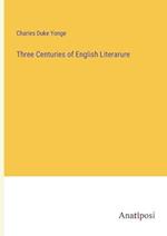 Three Centuries of English Literarure