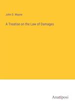 A Treatise on the Law of Damages