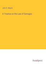 A Treatise on the Law of Damages