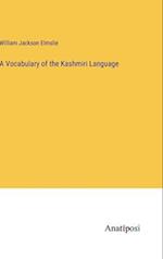 A Vocabulary of the Kashmiri Language