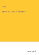 Ballads and Lyrics of Old France