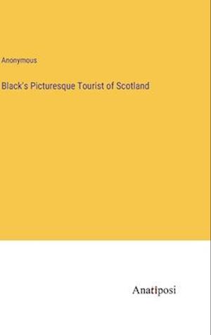 Black's Picturesque Tourist of Scotland