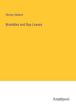 Brambles and Bay Leaves