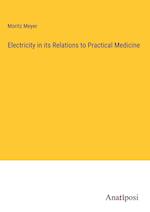 Electricity in its Relations to Practical Medicine