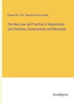The New Law and Practice of Registration and Elections, Parliamentary and Municipal