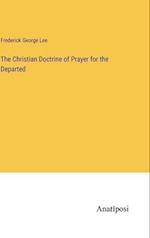 The Christian Doctrine of Prayer for the Departed